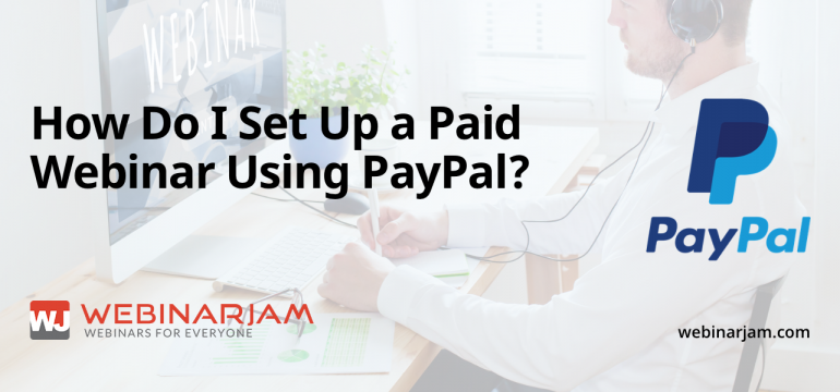 How Do I Set Up A Paid Webinar Using PayPal