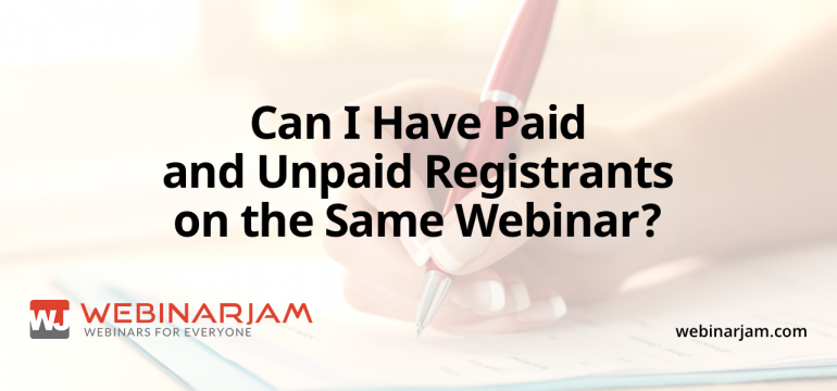 Can I Have Paid And Unpaid Registrants On The Same Webinar