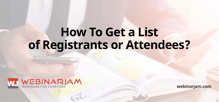 How To Get A List Of Registrants Or Attendees