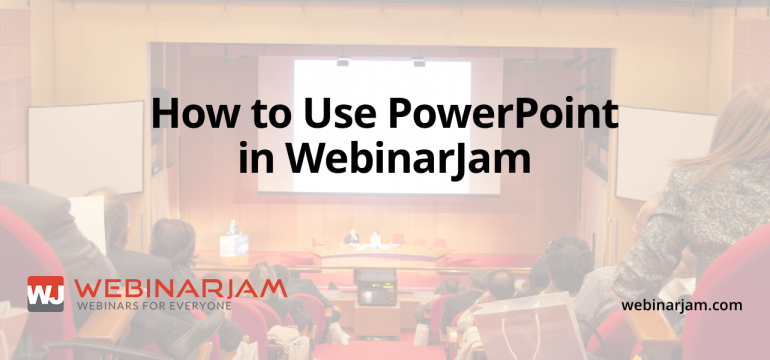 How To Use PowerPoint In WebinarJam