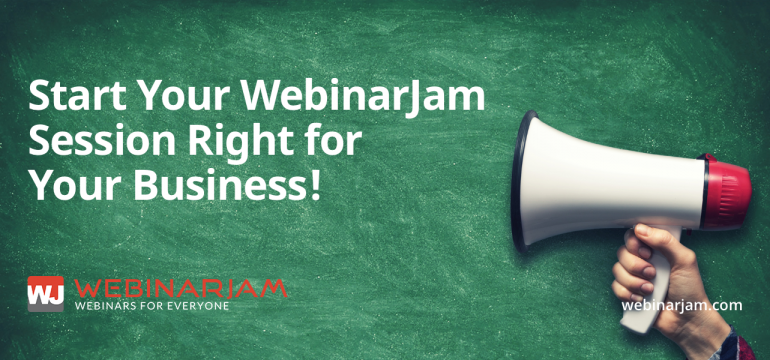 Start Your WebinarJam Session Right For Your Business!