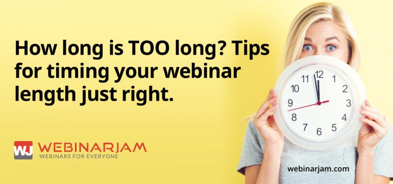How Long Is TOO Long Tips For Timing Your Webinar Length Just Right